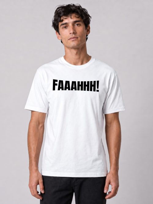 FAAAHHH! White Printed T-Shirt